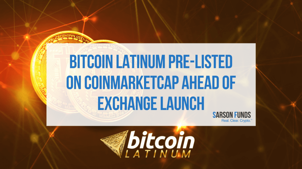 Bitcoin Latinum Pre Listed On Coinmarketcap Ahead Of Exchange Launch Sarson Funds Cryptocurrency Blockchain Investment Funds